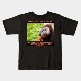 Orangutans are in Danger! Kids T-Shirt